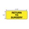 Nevs Label, Return to Surgery 7/8" x 2-1/4" CPW-0013 - alternate 2